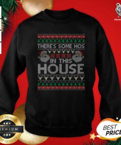 Funny Santa There’s Some Hos In This House Ugly Christmas Sweatshirt- Design by T-shirtBear.com