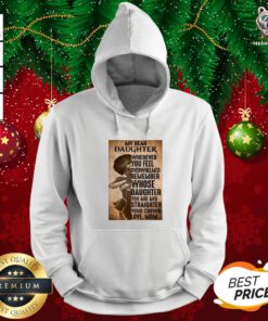 Good Heroine My Dear Daughter Whenever Feel Overwhelmed Remember Whose Daughter Hoodie - Design By Teeshirtbear.com