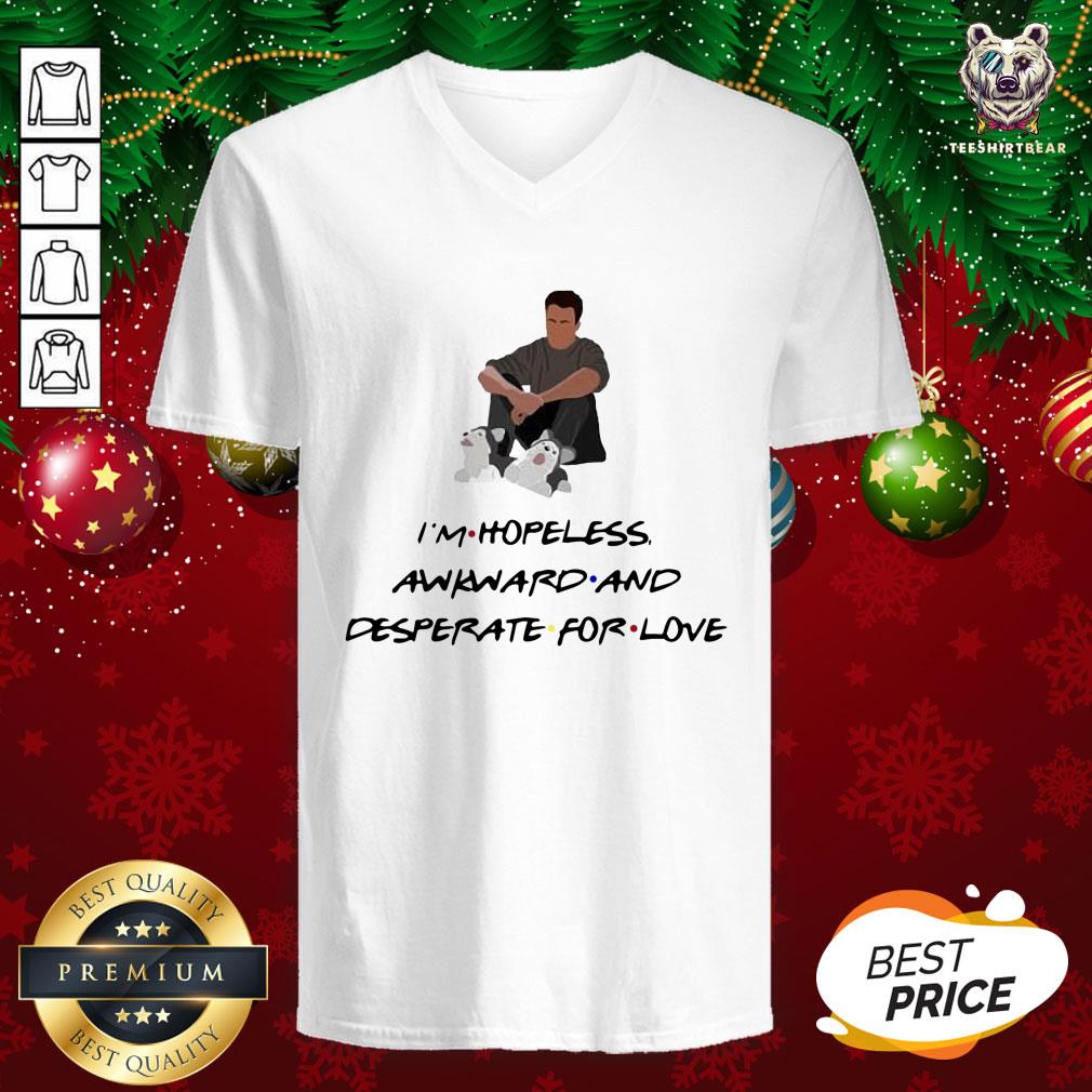 Good Ross Geller I’m Hopeless Awkward And Desperate For Love V-neck - Design By Teeshirtbear.com Good Ross Geller I’m Hopeless Awkward And Desperate For Love V-neck - Design By Teeshirtbear.com