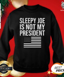 Good Sleepy Joe Is Not My President Harris USA US Election Biden Sweatshirt - Design By Teeshirtbear.com