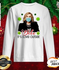 Great Bebe It’s Covid Outside Moira Rose Schitts Creek Sweatshirt - Design By Teeshirtbear.com