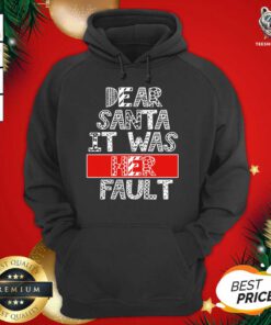 Dear Santa It Was Her Fault Funny Couples Christmas Gift Hoodie - Design By Teeshirtbear.com