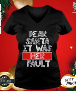 Dear Santa It Was Her Fault Funny Couples Christmas Gift V-neck - Design By Teeshirtbear.com