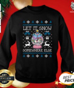 Let It Snow Somewhere Else Christmas Sweatshirt - Design By Teeshirtbear.com