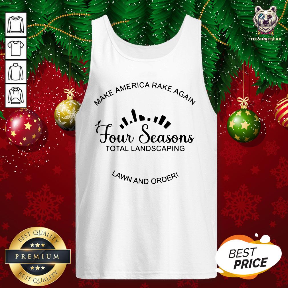 Great Make America Rake Again Four Seasons Total Landscaping Lawn And Order Tank Top - Design By Teeshirtbear.com Great Make America Rake Again Four Seasons Total Landscaping Lawn And Order Tank Top - Design By Teeshirtbear.com