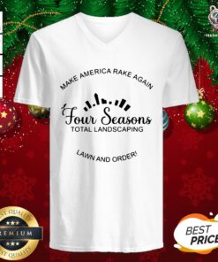 Great Make America Rake Again Four Seasons Total Landscaping Lawn And Order V-neck - Design By Teeshirtbear.com