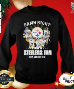 So Damn Right I Am A Pittsburgh Steelers Fan Now And Forever Signature Sweatshirt - Design By Teeshirtbear.com