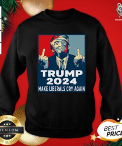 Great Trump 2024 Make Liberals Cry Again Sweatshirt - Design By Teeshirtbear.com