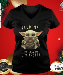 Happy Baby Yoda Feed Me And Tell Me I'm Pretty V-neck - Design By Teeshirtbear.com
