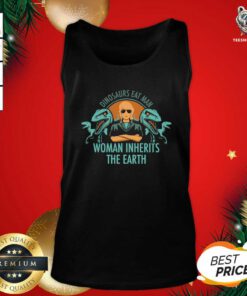 Dinosaurs Eat Man Woman Inherits The Earth Tank Top - Design By Teeshirtbear.com