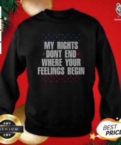 Happy My Rights Don’t End Where Your Feelings Begin Star Sweatshirt- Design by T-shirtBear.com