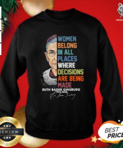 Happy Women Belong In All Places Where Decisions Are Being Made Sweatshirt - Design By Teeshirtbear.com