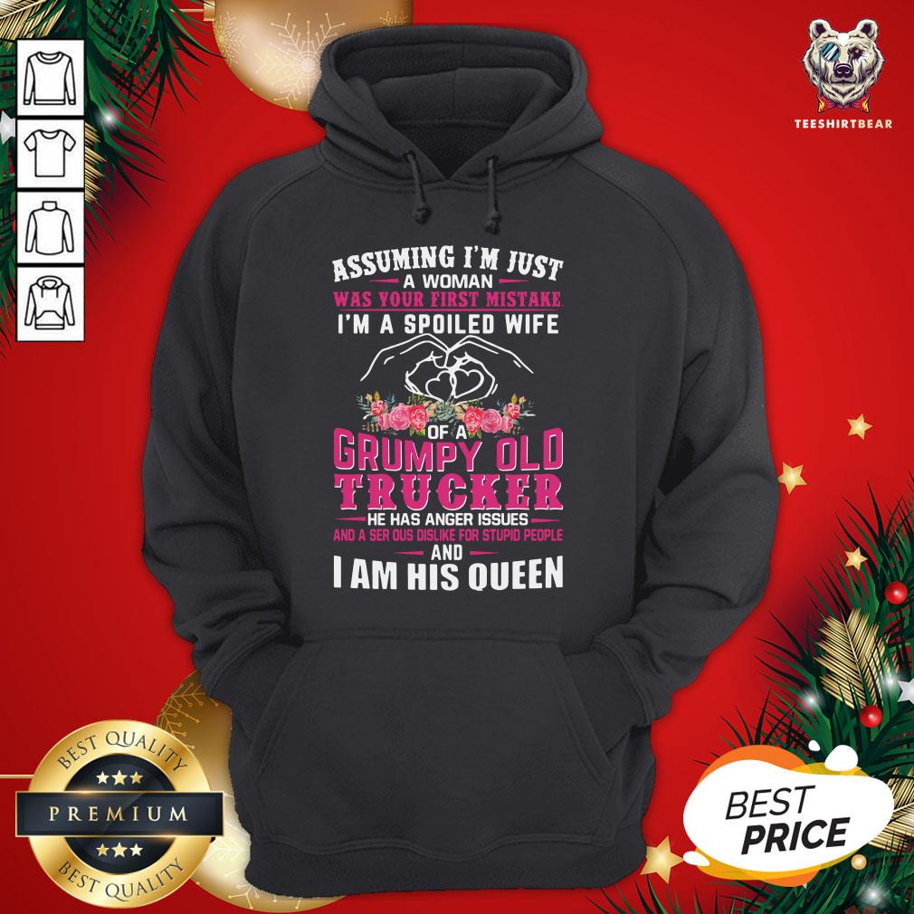 Hot Assuming I’m Just A Woman Was You First Mistake I’m A Spoiled Wife Of A Grumpy Old Trucker He Has Anger Issues Hoodie - Design By Teeshirtbear.com Hot Assuming I’m Just A Woman Was You First Mistake I’m A Spoiled Wife Of A Grumpy Old Trucker He Has Anger Issues Hoodie - Design By Teeshirtbear.com