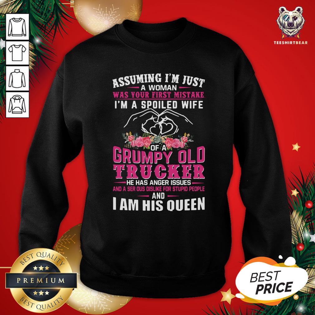 Hot Assuming I’m Just A Woman Was You First Mistake I’m A Spoiled Wife Of A Grumpy Old Trucker He Has Anger Issues Sweatshirt - Design By Teeshirtbear.com Hot Assuming I’m Just A Woman Was You First Mistake I’m A Spoiled Wife Of A Grumpy Old Trucker He Has Anger Issues Sweatshirt - Design By Teeshirtbear.com