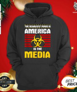 Hot Deadliest Virus In America Is The Media Toxic Fake News Hoodie - Design By Teeshirtbear.com