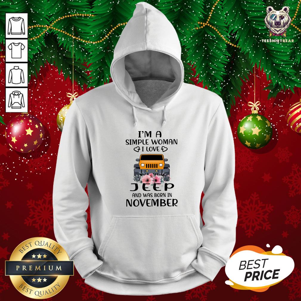 Hot I’m A Simple Woman I Love Jeep And Was Born In November Hoodie - Design By Teeshirtbear.com Hot I’m A Simple Woman I Love Jeep And Was Born In November Hoodie - Design By Teeshirtbear.com