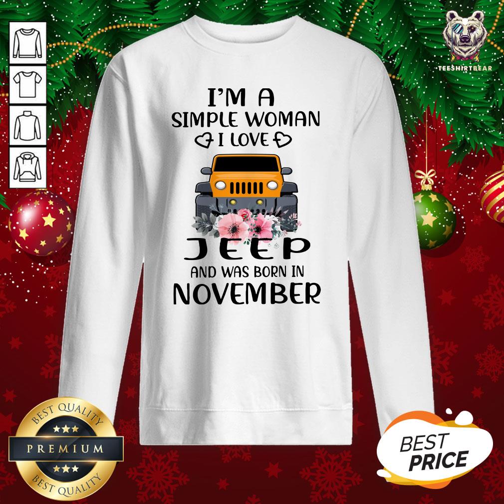 Hot I’m A Simple Woman I Love Jeep And Was Born In November Sweatshirt - Design By Teeshirtbear.com Hot I’m A Simple Woman I Love Jeep And Was Born In November Sweatshirt - Design By Teeshirtbear.com