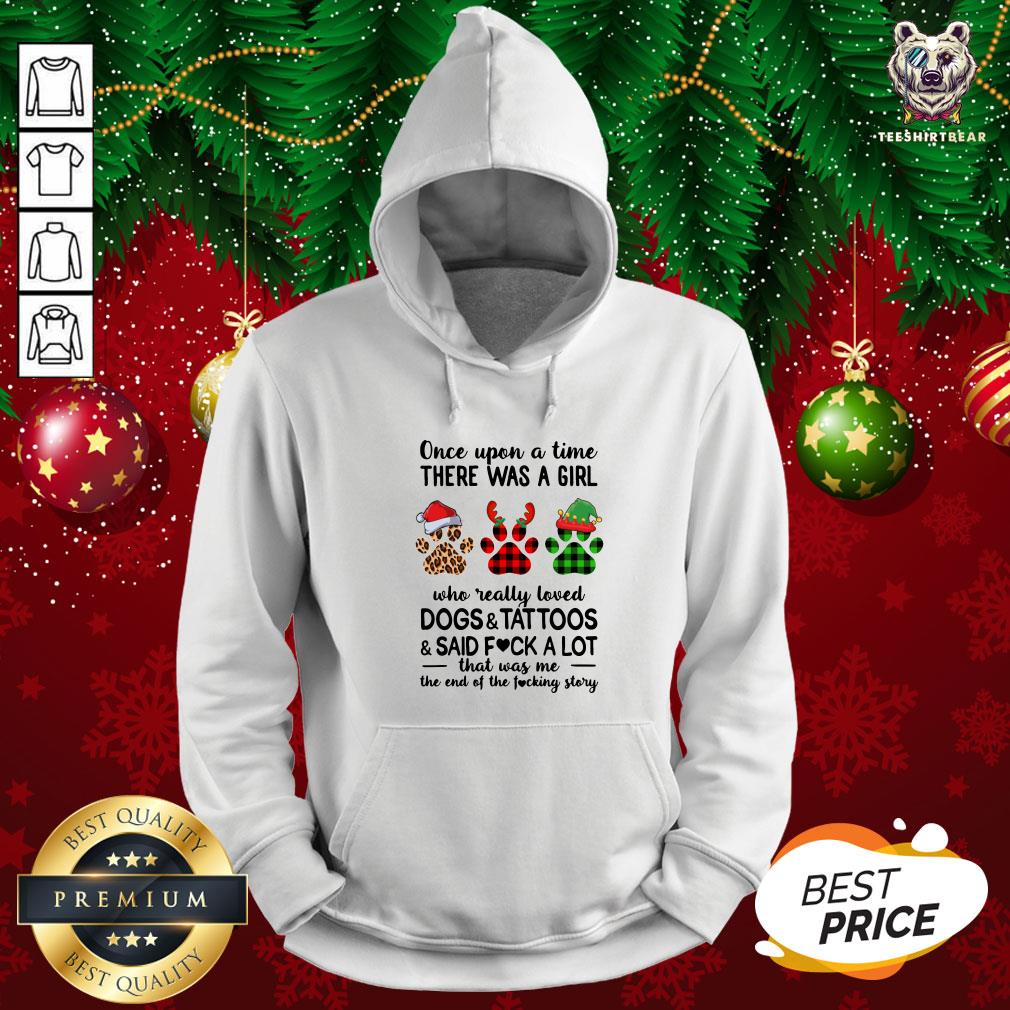 Hot Once Upon A Girl There Was A Girl Who Really Loved Dogs And Tattoos Saidf Fuck A Lot That Was Me The End Of The Fucking Story Xmas Hoodie - Design By Teeshirtbear.com Hot Once Upon A Girl There Was A Girl Who Really Loved Dogs And Tattoos Saidf Fuck A Lot That Was Me The End Of The Fucking Story Xmas Hoodie - Design By Teeshirtbear.com