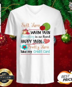 Hot Soft Yarn Warm Yarn Resisting Is So Hard Happy Yarn Pretty Yarn Take My Credit Card V-neck - Design By Teeshirtbear.com