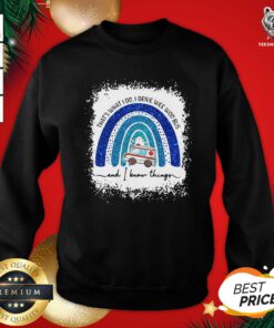 Hot That’s What I Do I Drive Wee Woo Bus And I Know Things Diamond Sweatshirt - Design By Teeshirtbear.com