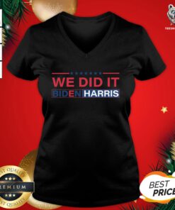 Nice Biden Harris 2020 We Did It V-neck - Design By Teeshirtbear.com