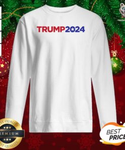 Nice Donald Trump 2024 Sweatshirt - Design By Teeshirtbear.com