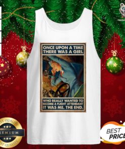 Nice Flight Once Upon A Time There Was A Girl Who Really Wanted To Become A Flight Poster Tank Top - Design By Teeshirtbear.com