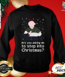 James Corden Are You Asking Me To Step Into Christmas Sweatshirt - Design By Teeshirtbear.com