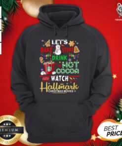 Nice Let’s Bake Stuff Drink Hot Cocoa And Watch Hallmark Christmas Movie Sweater Hoodie - Design By Teeshirtbear.com