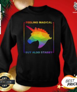 Nice LGBT Unicorn Feeling Magical But Also Stabby Sweatshirt - Design By Teeshirtbear.com