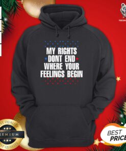 Nice My Rights Don’t End Where Your Feelings Begin Star Hoodie - Design By Teeshirtbear.com