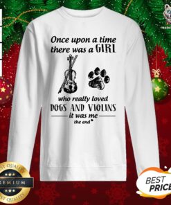 Nice One Upon A Time There Was A Girl Who Really Loved Dog And Violins Sweatshirt - Design By Teeshirtbear.com
