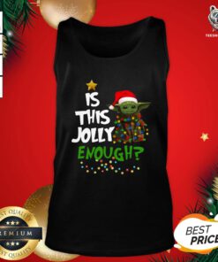 Official Baby Yoda Is This Jolly Enough Tank Top - Design By Teeshirtbear.com
