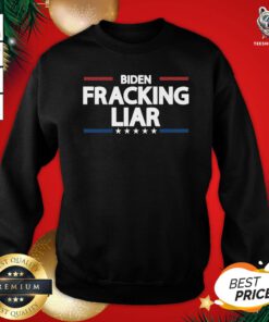 Official Biden Fracking Liar Stars Presidential Election Sweatshirt - Design By Teeshirtbear.com