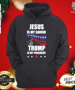 Official Jesus Is My Savior Trump Is My President Hoodie - Design By Teeshirtbear.com