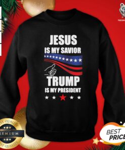 Official Jesus Is My Savior Trump Is My President Sweatshirt - Design By Teeshirtbear.com