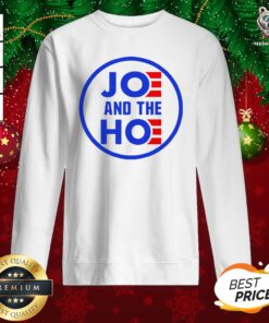Official Joe And The Hoe Sweatshirt - Design By Teeshirtbear.com