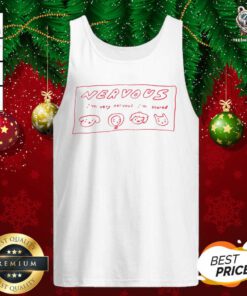 Official Nervous I’m Very Nervous I’m Scared Tank Top - Design By Teeshirtbear.com