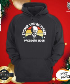 Official Trump You’re Fired President Biden Vintage Retro Hoodie - Design By Teeshirtbear.com