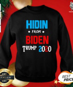 Hidin From Biden Sweatshirt - Design By Teeshirtbear.com