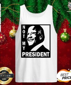 Original Not My President Joe Biden 2020 Tank Top - Design By Teeshirtbear.com