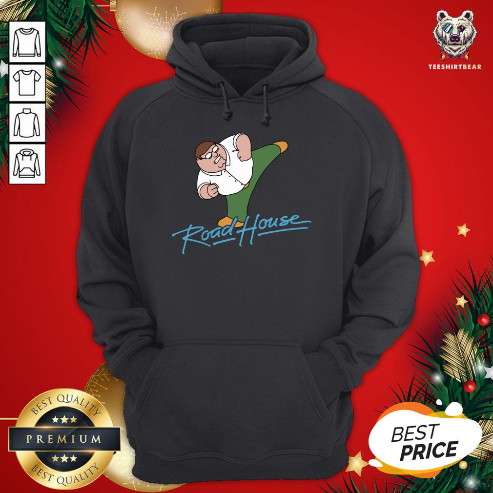 Original Peter Griffin Road House Hoodie - Design By Teeshirtbear.com Original Peter Griffin Road House Hoodie - Design By Teeshirtbear.com