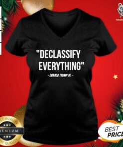 Perfect Declassify Everything Donald Trump JR 11 9 20 V-neck - Design By Teeshirtbear.com