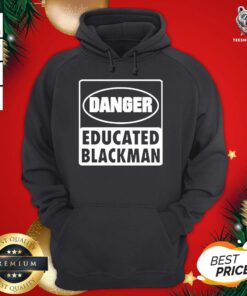 Premium Danger Educated Black Man Hoodie - Design By Teeshirtbear.com