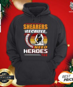 Premium Shearers Because Hairdressers Need Heroes Too Hoodie - Design By Teeshirtbear.com