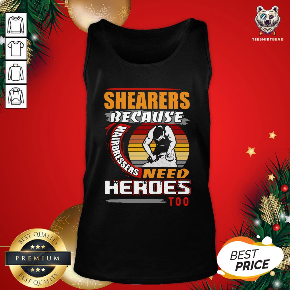 Premium Shearers Because Hairdressers Need Heroes Too Tank Top - Design By Teeshirtbear.com Premium Shearers Because Hairdressers Need Heroes Too Tank Top - Design By Teeshirtbear.com