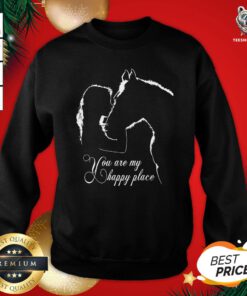 Premium You Are My Happy Place Sweatshirt - Design By Teeshirtbear.com