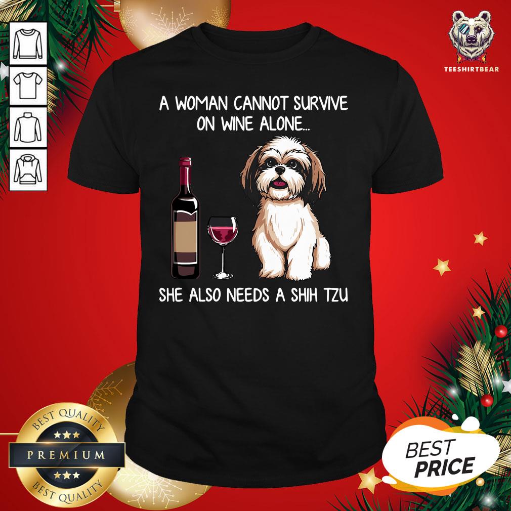 Pretty A Woman Cannot Survive On Wine Alone She Also Needs A Shih Tzu T-Shirt - Design By Teeshirtbear.com