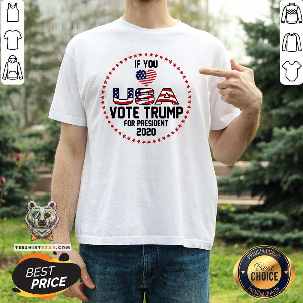 Pretty American Flag Trump If You Love USA Vote For Trump For President 2020 Shirt - Design By Teeshirtbear.com
