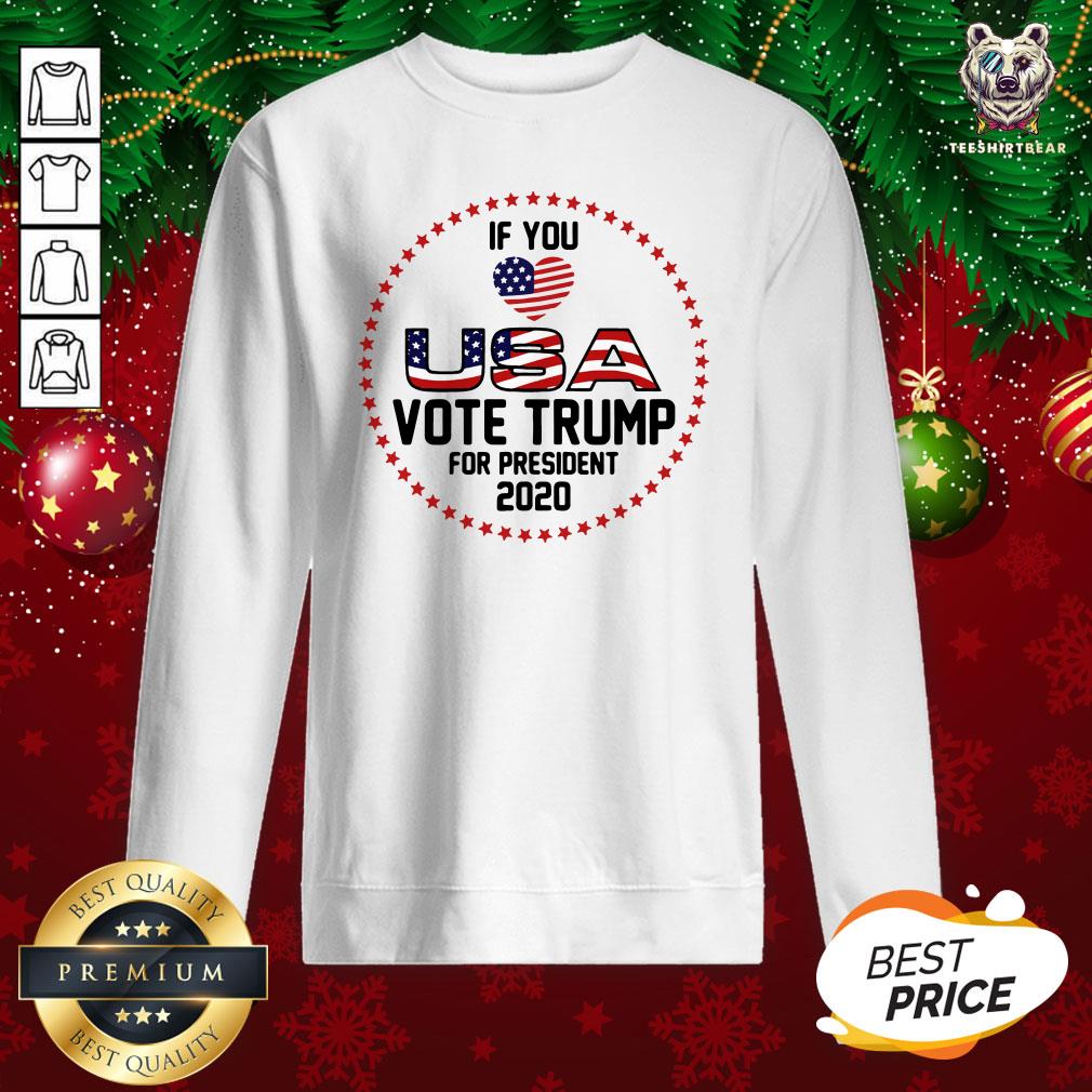 Pretty American Flag Trump If You Love USA Vote For Trump For President 2020 Sweatshirt - Design By Teeshirtbear.com Pretty American Flag Trump If You Love USA Vote For Trump For President 2020 Sweatshirt - Design By Teeshirtbear.com
